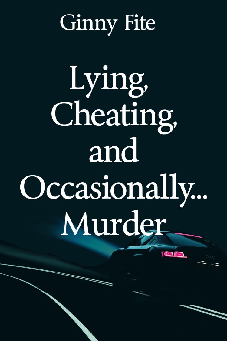 lying-cheating-and-occasionally-murder-by-ginny-fite-cover